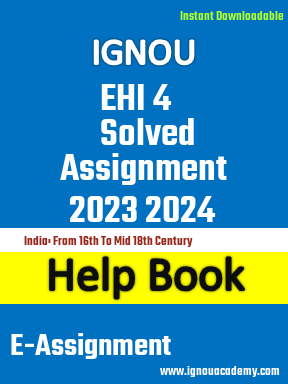 IGNOU EHI 4 Solved Assignment 2023 2024